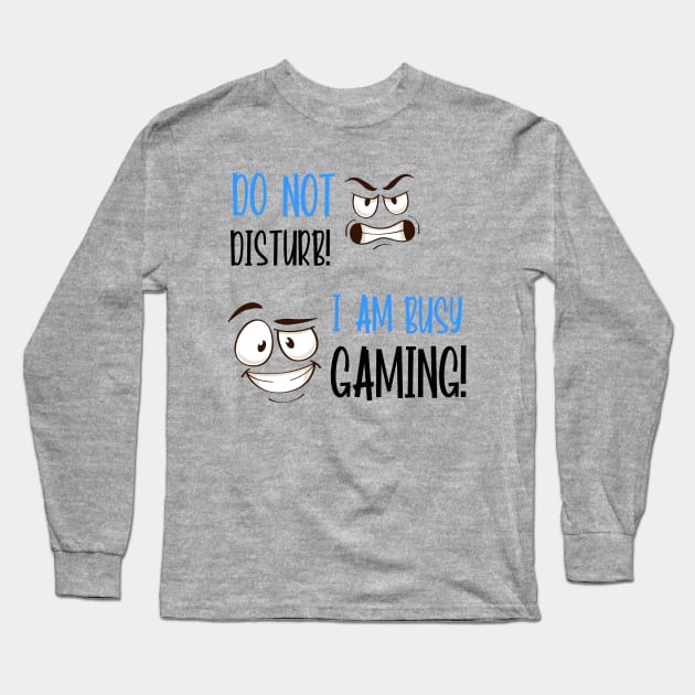 Funny Quote " I'm Gaming" | Awesome Funny Gamer Gifts and Coo | Stuff For GAMERS | Novelty Gifts Long Sleeve T-Shirt by admeral